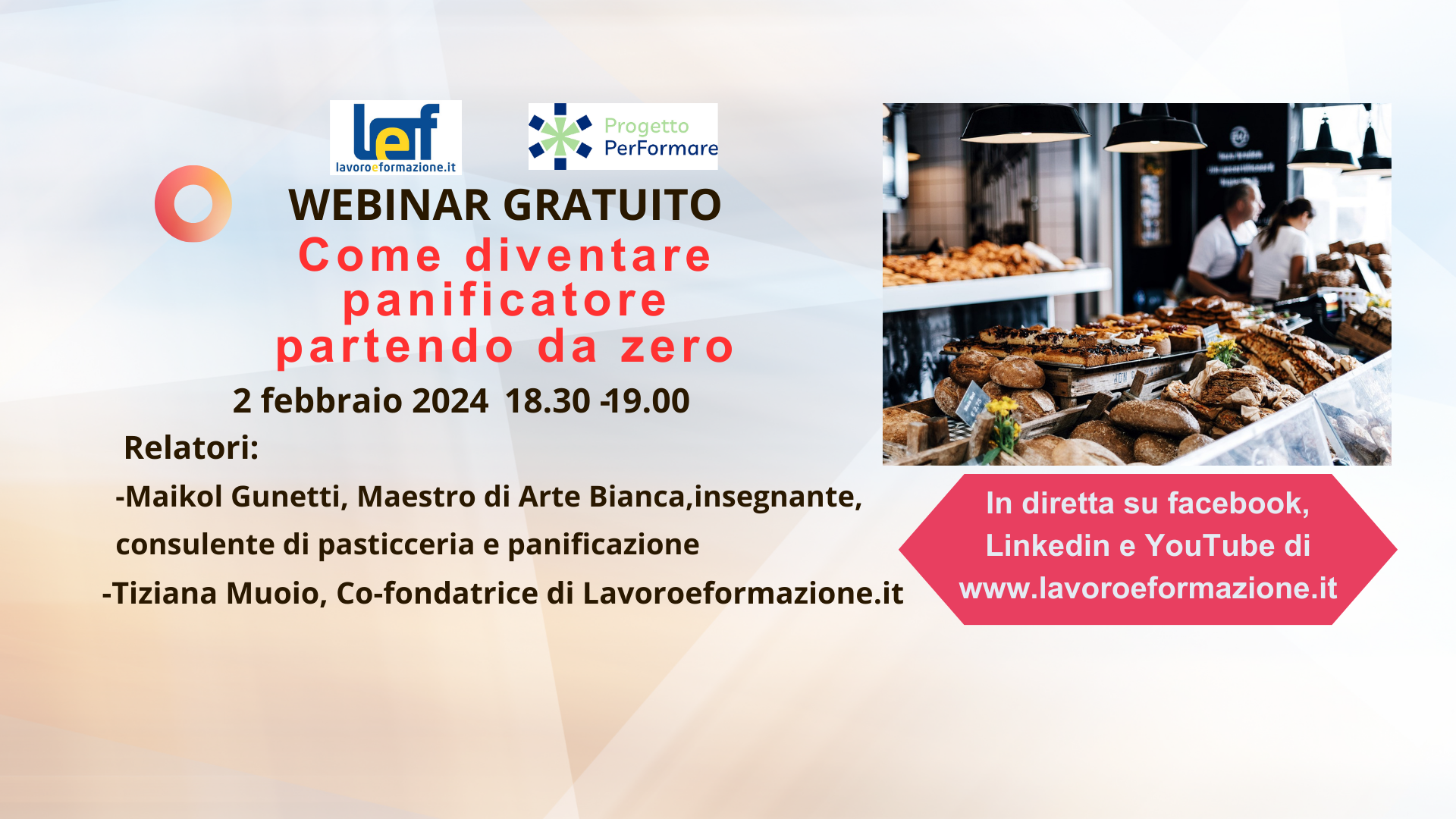 Partecipa al Webinar Come diventare panificatore partendo da zero il 2 Febbraio 2024 alle 18.30 in diretta sui canali social e YouTube di Lavoroeformazione.it. Partecipa al Webinar Come diventare panificatore partendo da zero il 2 Febbraio 2024 alle 18.30 in diretta sui canali social e YouTube di Lavoroeformazione.it.