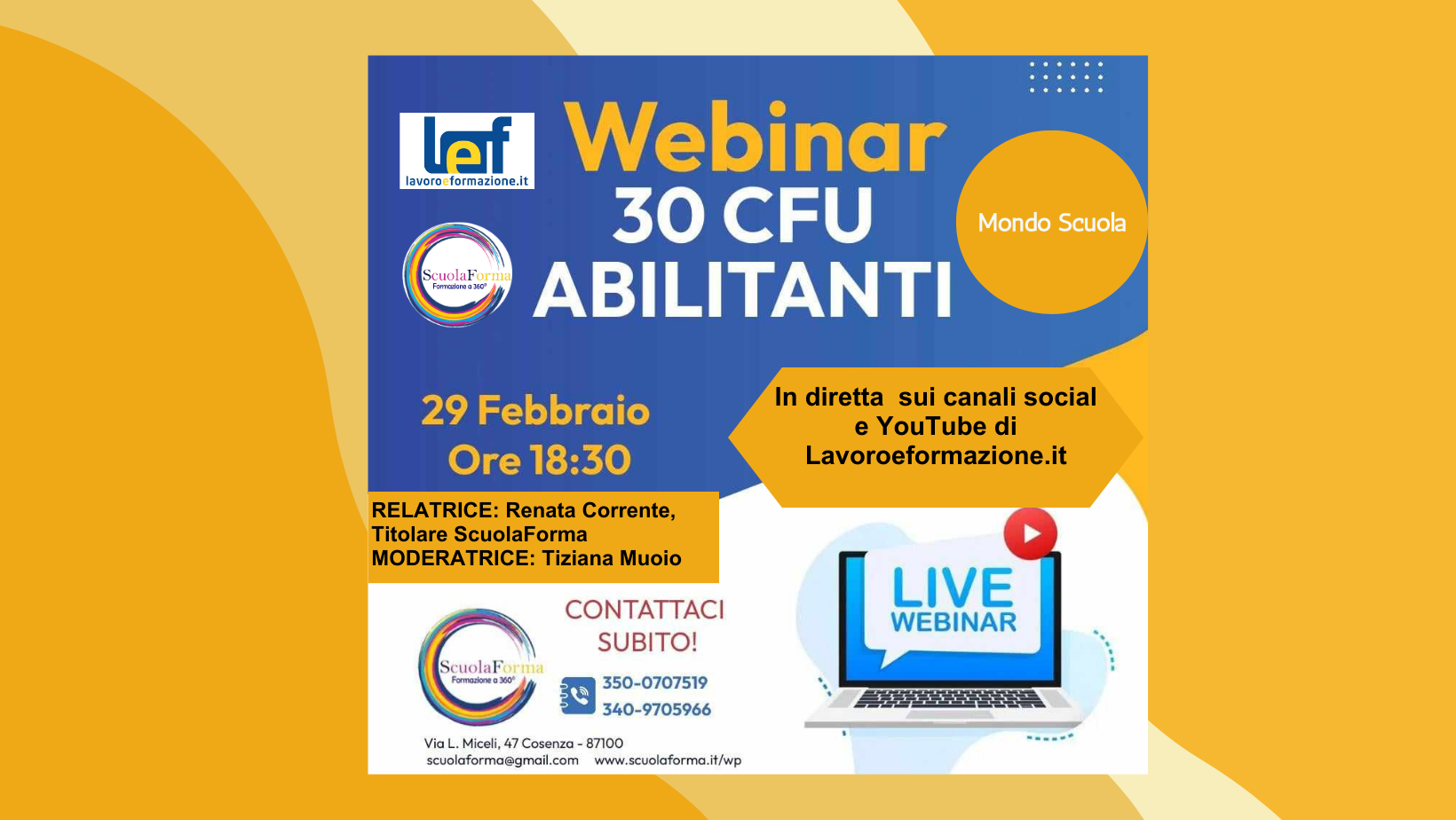 Webinar Mondo Scuola: 30 CFU abilitanti. Partecipa all’evento on-line organizzato da Lavoroeformazione.it, in collaborazione con ScuolaForma il 29 febbraio alle 18.30 per conoscere tutte le novità sui 30 CFU e sui percorsi abilitanti. Webinar Mondo Scuola: 30 CFU abilitanti. Partecipa all’evento on-line organizzato da Lavoroeformazione.it, in collaborazione con ScuolaForma il 29 febbraio alle 18.30 per conoscere tutte le novità sui 30 CFU e sui percorsi abilitanti.