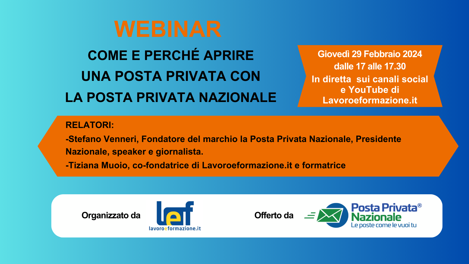 Invito al Webinar Come e perché aprire una posta privata con la Posta Privata Nazionale il 29 Febbraio 2024 alle 17 sui canali social e YouTube di Lavoroeformazione.it.