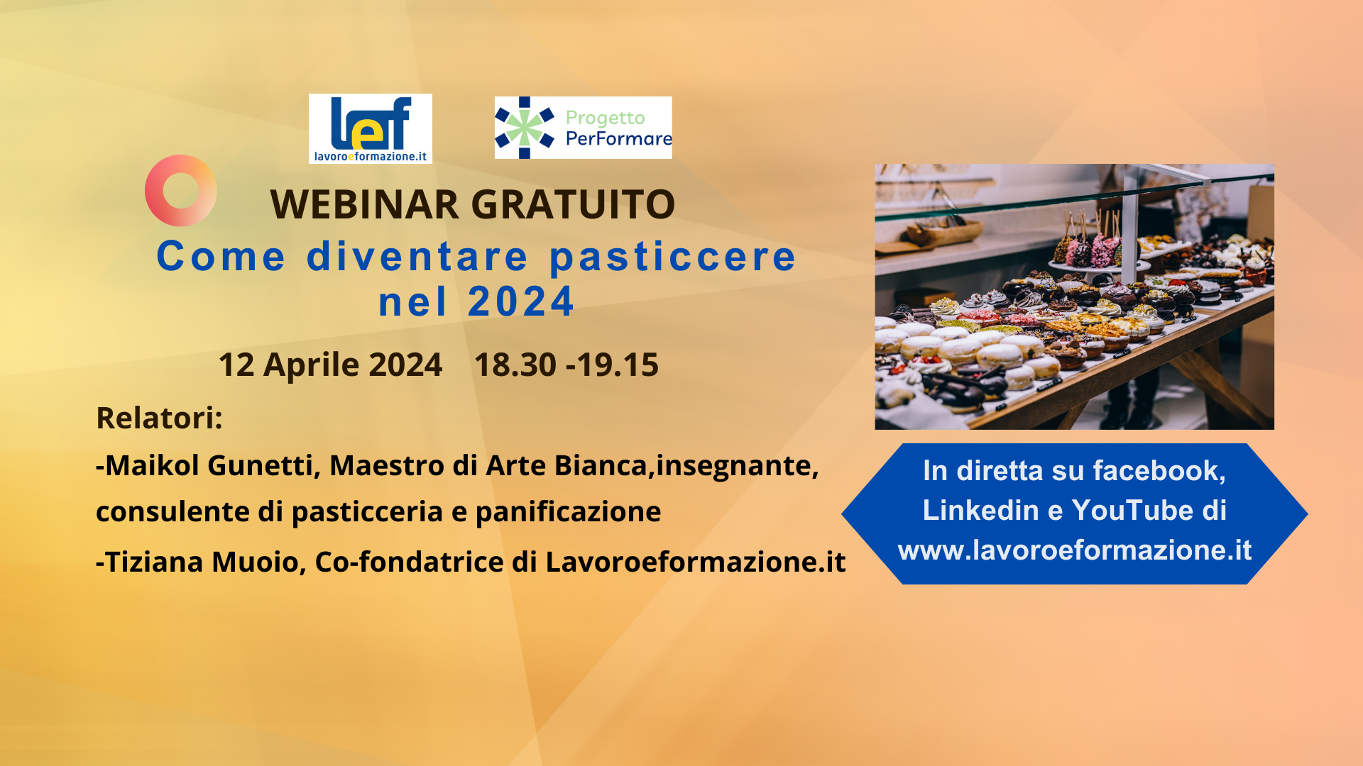 Webinar “Come diventare pasticcere nel 2024”. Partecipa il 12 Aprile alle 18.30 sui canali social e YouTube di Lavoroeformazione.it. Webinar “Come diventare pasticcere nel 2024”. Partecipa il 12 Aprile alle 18.30 sui canali social e YouTube di Lavoroeformazione.it.