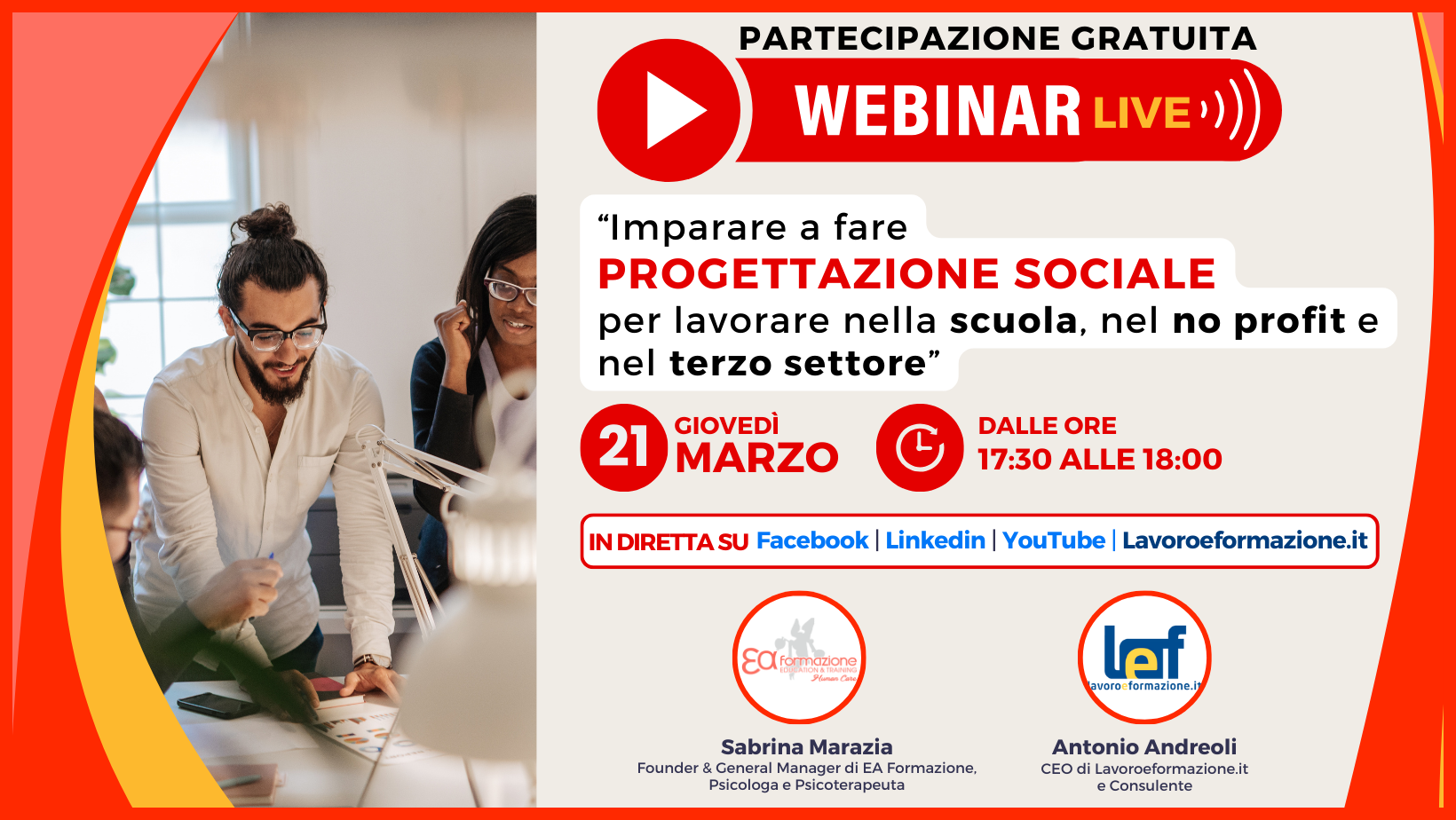 Invito al webinar “Imparare a fare progettazione sociale per lavorare nella scuola, nel no profit e terzo settore” Giovedì 21 Marzo ore 17:30. L’evento on-line è organizzato da Lavoroeformazione.it in collaborazione con EA Formazione.